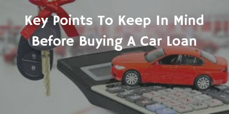 Are you planning to take a car loan? Key tips to keep in mind