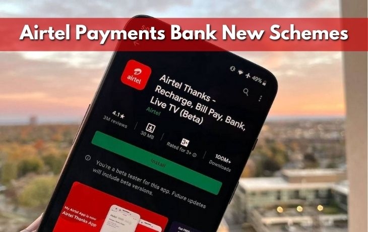 Airtel Payments Bank Comes With Some Interesting Schemes For Its User!!!