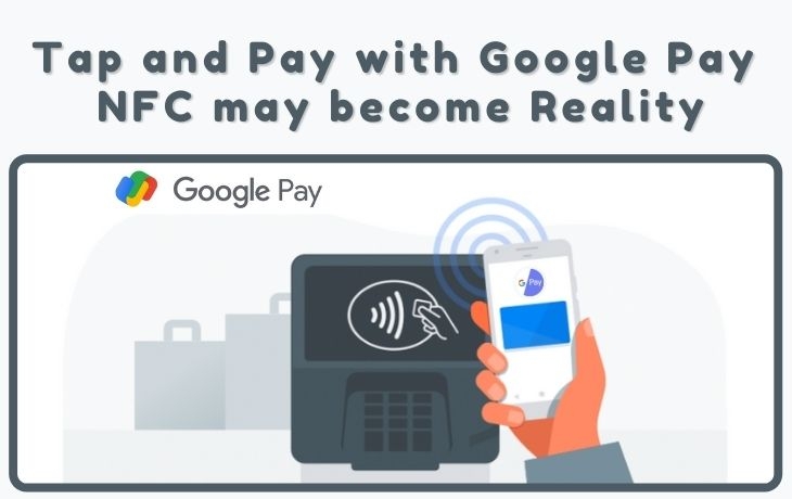 Payment In Single Tap Can Possible Sooner With Google Pay NFC
