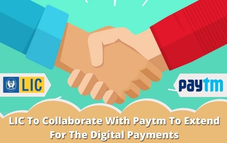 LIC To Collaborate With Paytm To Extend For The Digital Payments