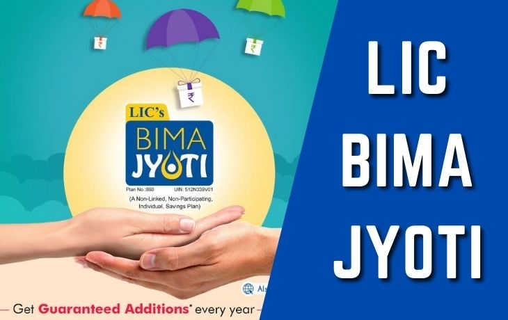 Get All The Benefits You Get From The LIC “Bima Jyoti plan”
