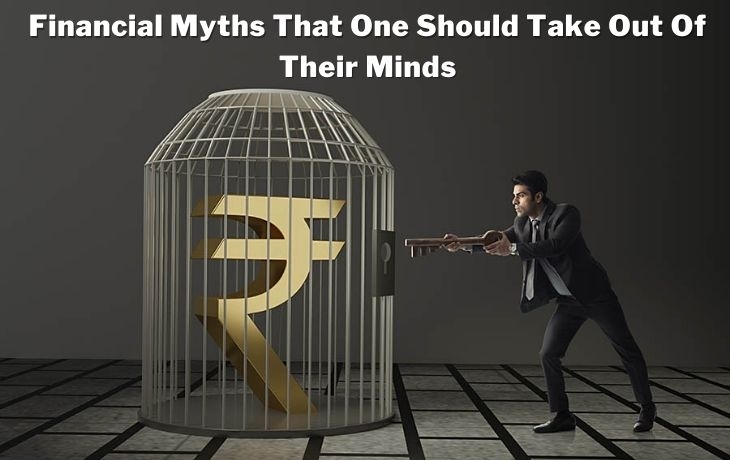 Financial Myths That One Should Take Out Of Their Minds