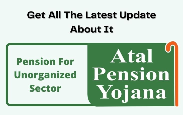 Atal Pension Yojana: Get All The Latest Update About It