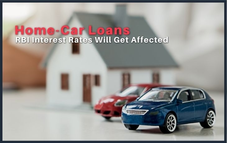 Alert For Home-Car Loans Customers, Big News By RBI Interest Rates Will Get Affected