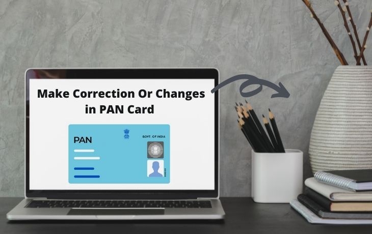 Alert For PAN Card Holders!!! If Looking For The Correction Or Changes Then This Will Be Process
