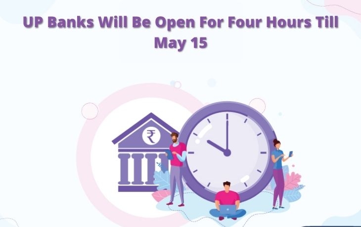 Big News Coming: In UP Banks Will Be Open For Four Hours Till May 15!!!